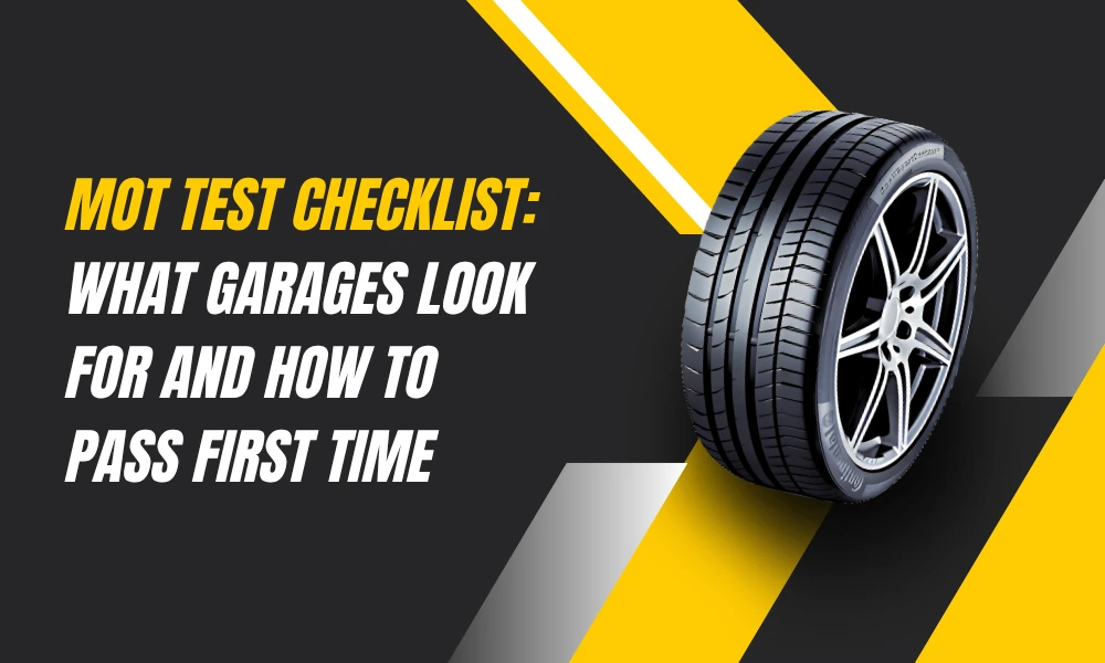 MOT Test Checklist: What Garages Look For and How to Pass First Time